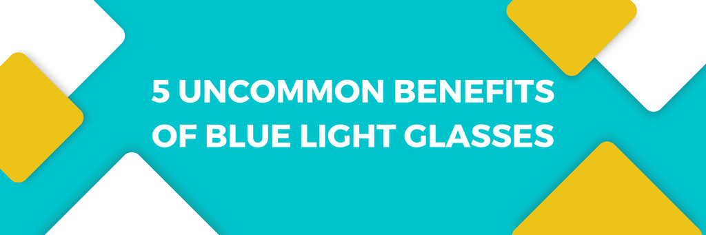 5 Surprising Benefits of Anti Blue Light Glasses You Need to Know About